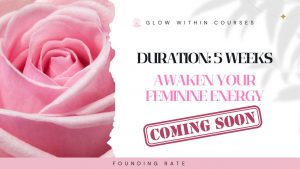 Awaken Your Feminine Energy